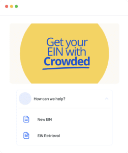 Use Crowded to apply for an EIN from the IRS